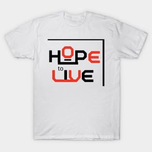 hope to live T-Shirt